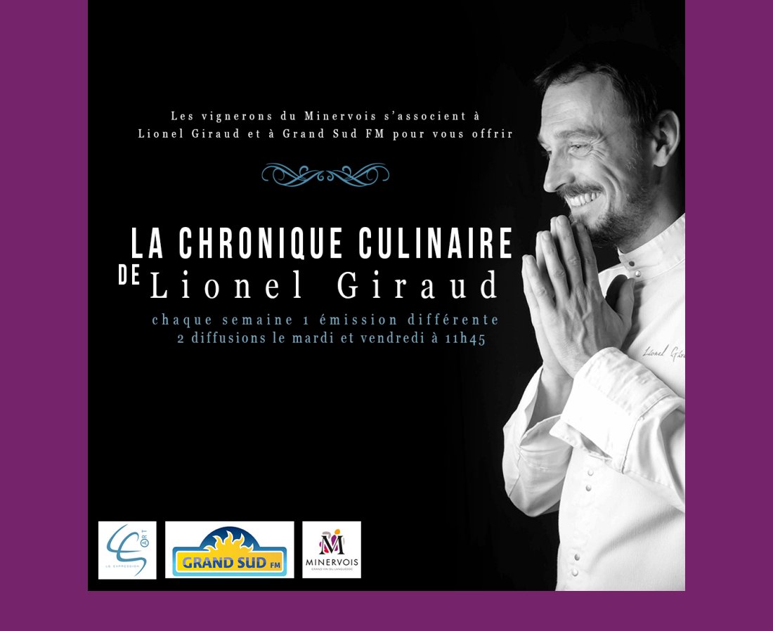 SUR GRAND SUD FM, LA CHRONIQUE CULINAIRE DE LIONEL GIRAUD, AVEC LES VIGNERONS DU MINERVOIS