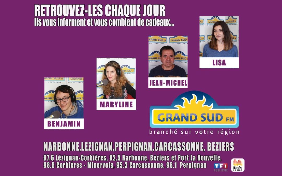 GRAND SUD FM, Narbonne, Lézignan, Perpignan, et Carcassonne en janvier.