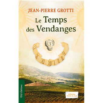 04-08-2022 : Jean Pierre GROTTI, auteur du livre « Le temps des Vendanges »