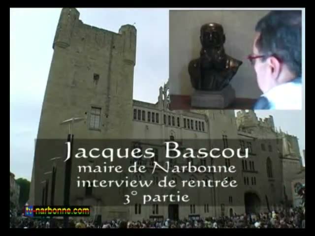 Jacques Bascou, maire de Narbonne. Interview de rentrée, 3° partie. 9’04.