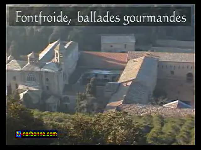 Fontfroide ballades gourmandes. 6’15.