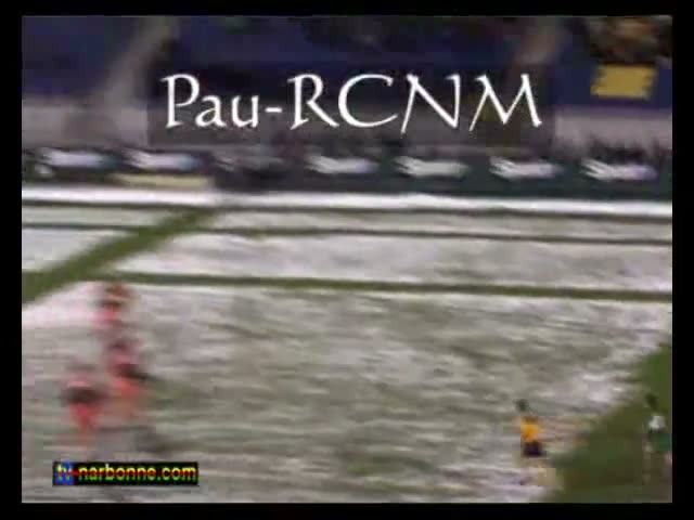 Pau-RCNM, 9 janvier 2010. 5’45.