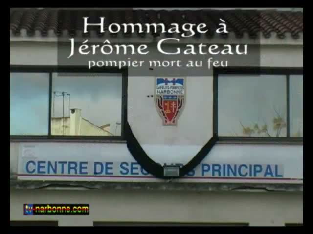 Hommage à Jérôme Gateau, pompier mort au feu. 6′.